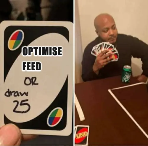 Meme: optimise feed or draw 25